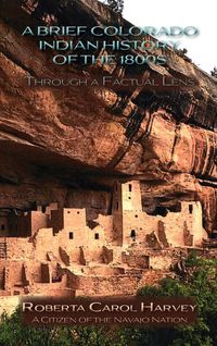 Produktbild: A Brief Colorado Indian History of the 1800s Through A Factual Lens(Hardcover)