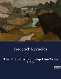 Produktbild: The Dramatist; or, Stop Him Who Can