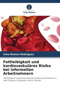 Produktbild: Fettleibigkeit und kardiovaskul&auml;res Risiko bei informellen Arbeitnehmern
