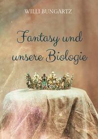 Produktbild: Fantasy und unsere Biologie