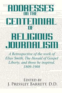 Produktbild: Addresses Celebrating the Centennial Of Religious Journalism