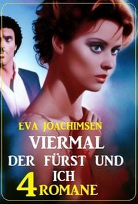 Produktbild: Viermal der F&uuml;rst und ich: 4 Romane