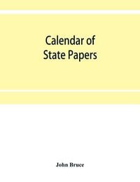 Produktbild: Calendar of State Papers, Domestic series, of the reign of Charles I (1635-1636.)
