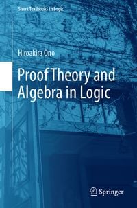 Produktbild: Proof Theory and Algebra in Logic