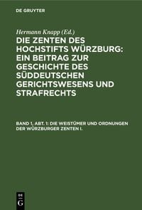 Produktbild: Die Zenten des Hochstifts W&uuml;rzburg: Ein Beitrag zur Geschichte des... / Die Weist&uuml;mer und Ordnungen der W&uuml;rzburger Zenten I.