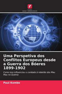 Produktbild: Uma Perspetiva dos Conflitos Europeus desde a Guerra dos B&oacute;eres 1899-1902