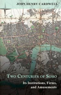 Produktbild: Two Centuries of Soho - Its Institutions, Firms, and Amusements