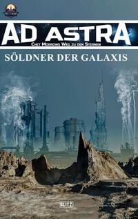 Produktbild: Ad Astra - Chet Morrows Weg zu den Sternen, Neue Abenteuer 03: S&ouml;ldner der Galaxis