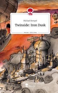 Produktbild: Twinside: Iron Dusk. Life is a Story - story.one