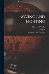 Produktbild: Roving and Fighting; Adventures Under Four Flags
