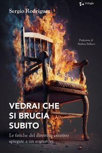 Produktbild: Vedrai che si brucia subito. Le fatiche del direttore creativo spiegate a un sognatore