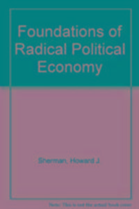 Produktbild: Sherman, H: Foundations of Radical Political Economy