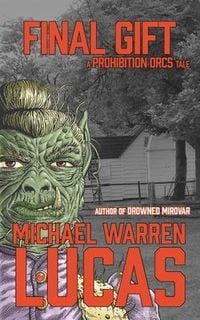 Produktbild: Final Gift: a Prohibition Orcs tale