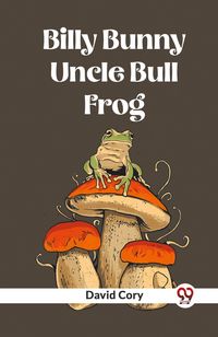 Produktbild: Billy Bunny And Uncle Bull Frog