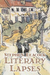 Produktbild: Literary Lapses by Stephen Leacck, Fiction, Literary