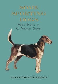 Produktbild: Some Sporting Dogs - With Plates by G. Vernon Stokes