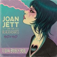 Produktbild: Joan Jett & The Blackhearts 40x40: Bad Reputation / I Love Rock-n-Roll
