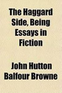 Produktbild: The Haggard Side, Being Essays in Fiction