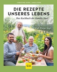 Produktbild: Die Rezepte unseres Lebens &ndash; das Kochbuch der Familie Storl