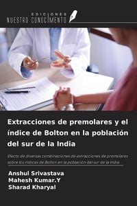 Produktbild: Extracciones de premolares y el &iacute;ndice de Bolton en la poblaci&oacute;n del sur de la India