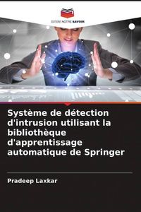 Produktbild: Laxkar, P: Syst&egrave;me de d&eacute;tection d'intrusion utilisant la bib