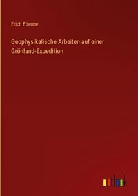 Produktbild: Geophysikalische Arbeiten auf einer Gr&ouml;nland-Expedition