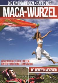 Produktbild: Die einzigartigen Kr&auml;fte der Maca-Wurzel