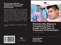 Produktbild: Pr&eacute;cision Des Aligneurs Transparents Pour Le Couple Incisif Dans Le Traitement Orthodontique