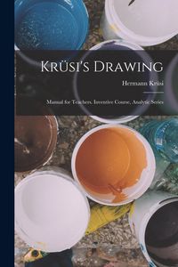 Produktbild: Kr&uuml;si's Drawing: Manual for Teachers. Inventive Course, Analytic Series