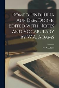 Produktbild: Romeo und Julia auf dem Dorfe. Edited with notes and vocabulary by W.A. Adams
