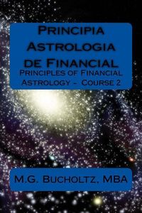Produktbild: Principia Astrologia de Financial: Principles of Financial Astrology Course 2