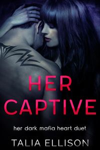 Produktbild: Her Captive (Her Dark Mafia Heart Duet, #1)