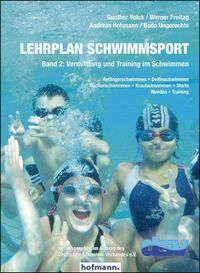 Bild vom Artikel Lehrplan Schwimmsport - Band 2: Vermittlung und Training im Schwimmen vom Autor Gunther Volck