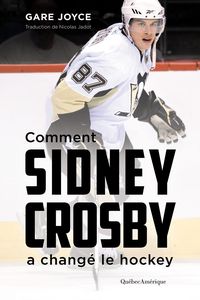 Produktbild: Comment Sidney Crosby a chang&eacute; le hockey