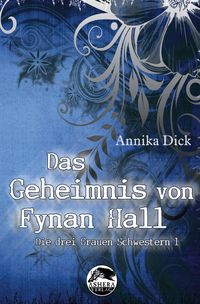 Bild vom Artikel Das Geheimnis von Fynan Hall vom Autor Annika Dick