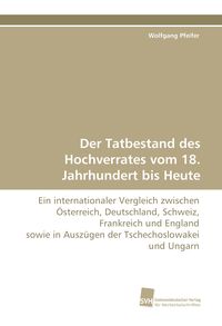 Produktbild: Der Tatbestand des Hochverrates vom 18. Jahrhundert bis Heute