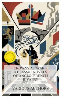 Produktbild: Crowns at War - 4 Classic Novels of Anglo-French Rivalry