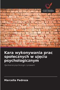Produktbild: Kara wykonywania prac spo&iquest;ecznych w uj&iquest;ciu psychologicznym