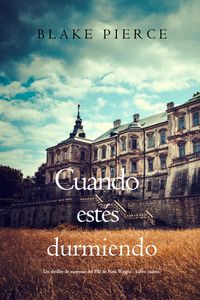 Produktbild: Cuando est&eacute;s durmiendo (Un thriller de suspense del FBI de Finn Wright - Libro cuatro)