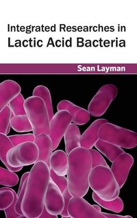 Produktbild: Integrated Researches in Lactic Acid Bacteria