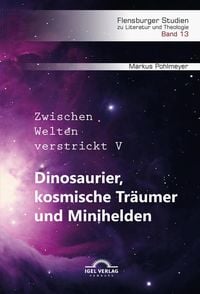 Produktbild: Dinosaurier, kosmische Tr&auml;umer und Minihelden