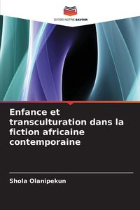 Produktbild: Enfance et transculturation dans la fiction africaine contemporaine
