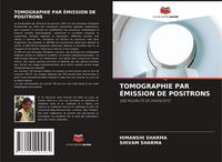 Produktbild: Tomographie Par &Eacute;mission De Positrons