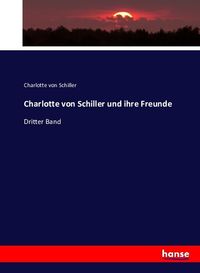 Produktbild: Charlotte von Schiller und ihre Freunde