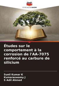 Produktbild: &Eacute;tudes sur le comportement &agrave; la corrosion de l'AA-7075 renforc&eacute; au carbure de silicium