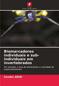 Produktbild: Biomarcadores individuais e sub-individuais em invertebrados