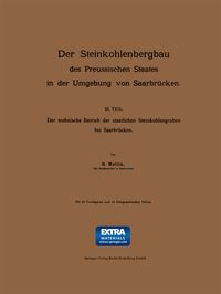 Produktbild: Der Steinkohlenbergbau des Preussischen Staates in der Umgebung von Saarbr&uuml;cken