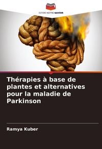 Produktbild: Th&eacute;rapies &agrave; base de plantes et alternatives pour la maladie de Parkinson