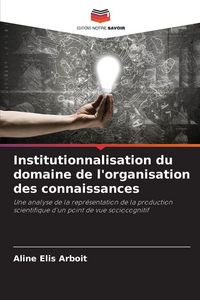 Produktbild: Institutionnalisation du domaine de l'organisation des connaissances
