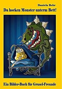 Bild vom Artikel Da hocken Monster unterm Bett - Ein Bilderbuch für Gruselfreunde vom Autor Daniela Behr